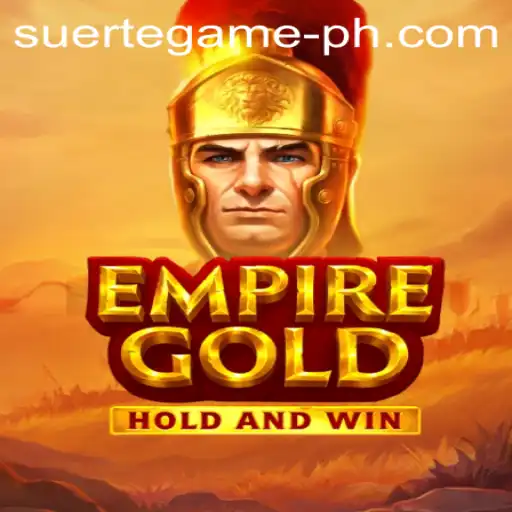 Discover EmpireGold: A New Gaming Experience by SUERTE GAMING