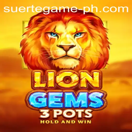 Exploring the Thrilling World of LionGems3pots by SUERTE GAMING
