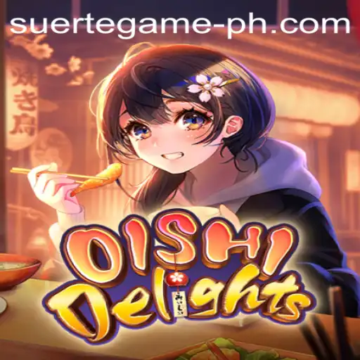 Exploring the Enchanting World of OishiDelights: A SUERTE GAMING Experience